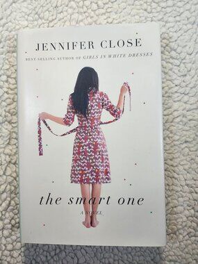 Jennifer Close The Smart One Hardcover Fiction 2013 Bond Street Books Novel
